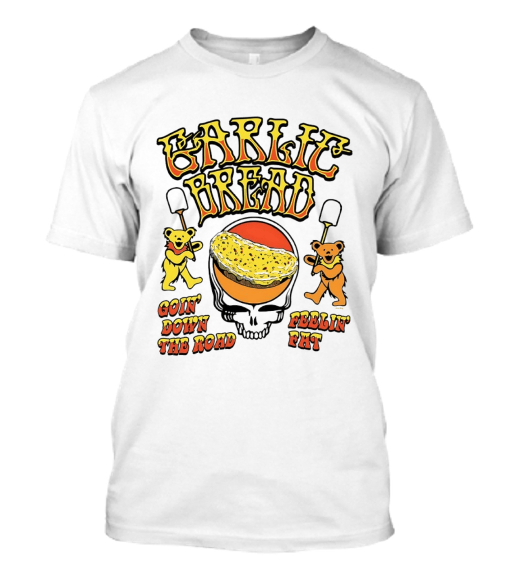 Garlic Bread Goin' Down The Road Feelin' Fat Grateful Dead Bears T-Shirt