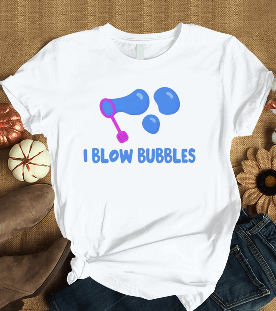 I Blow Bubbles Bubble Wand Summer Fun Playful Adventure T-Shirt