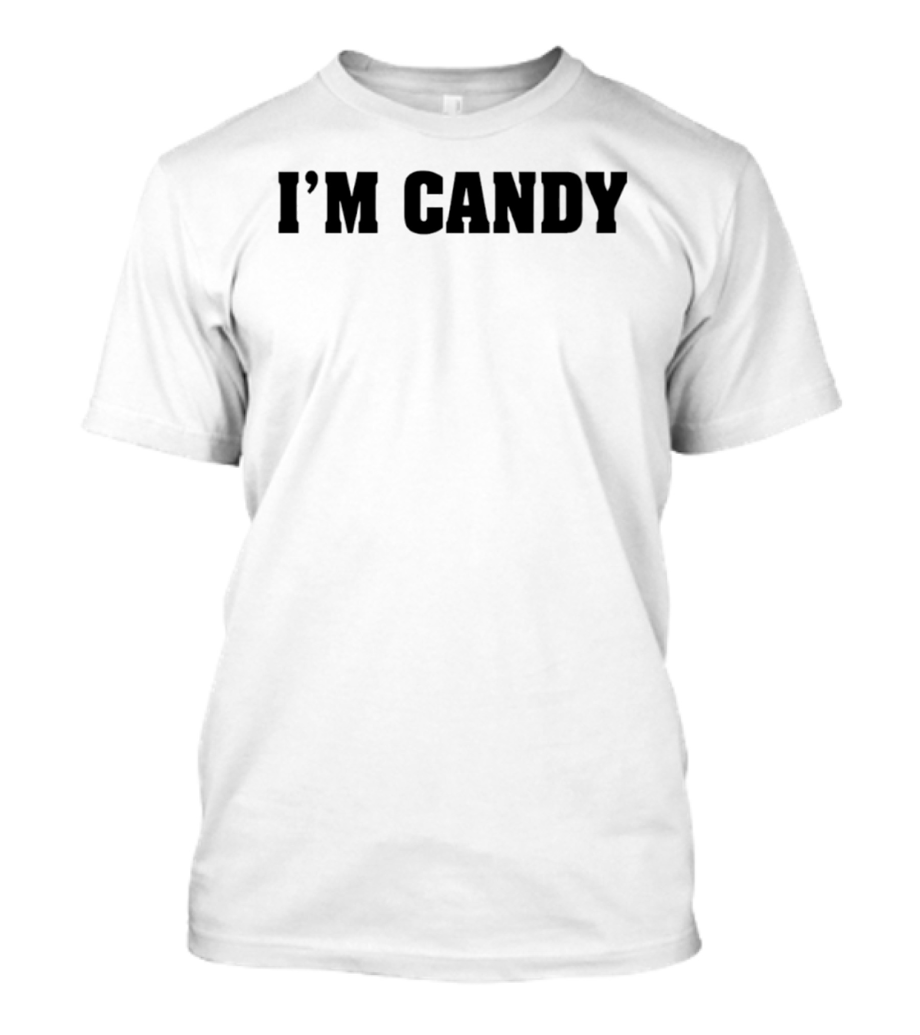 I'm Candy Bold Statement Top Fun Phrase T-Shirt