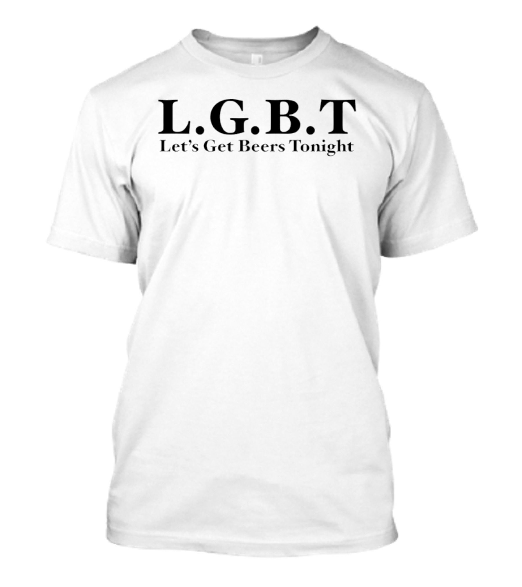 LGBT Let's Get Beers Tonight Beer Drinking Phrase T-Shirt