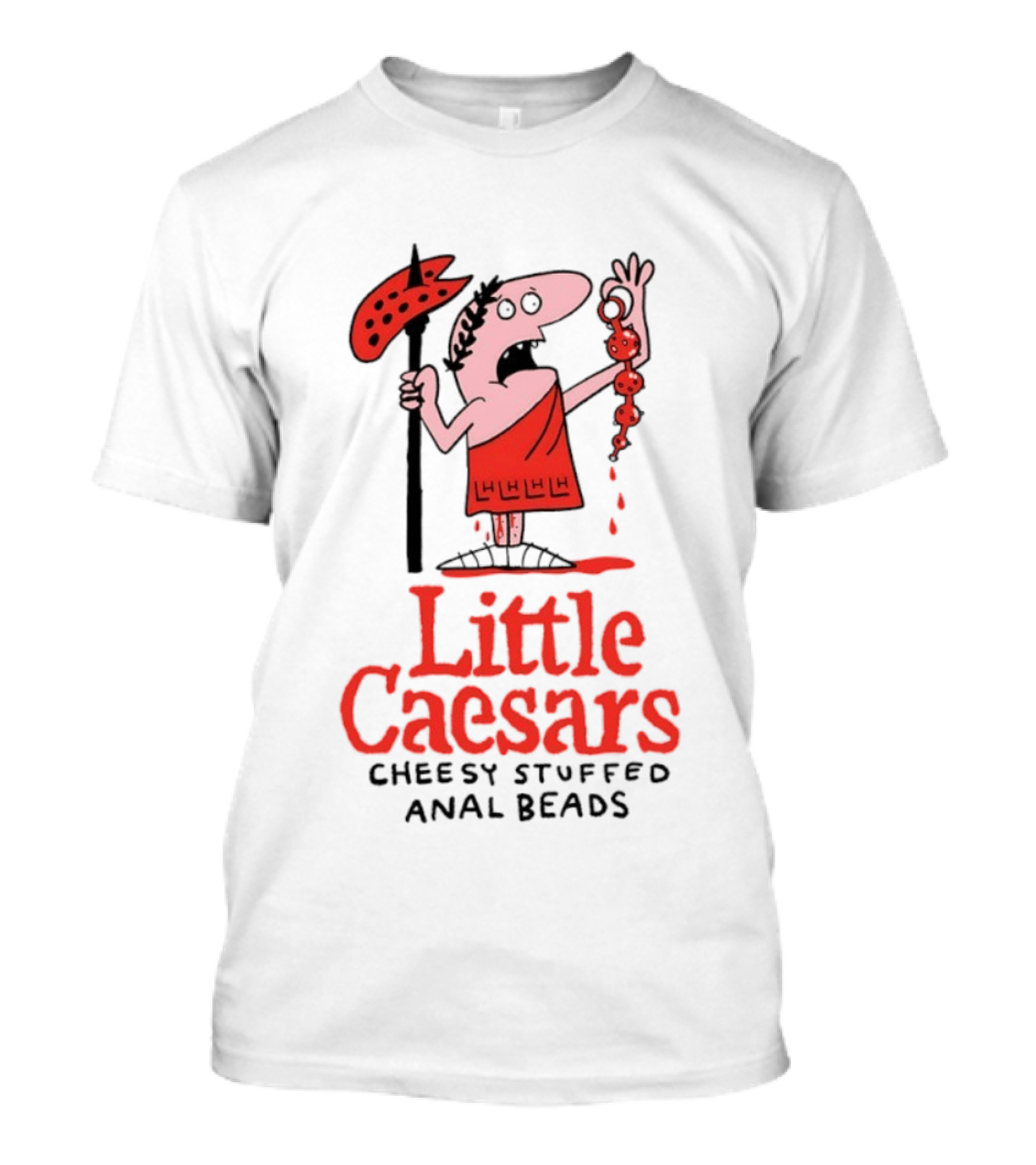 Little Caesars Cheesy Stuffed Anal Beads T-Shirt