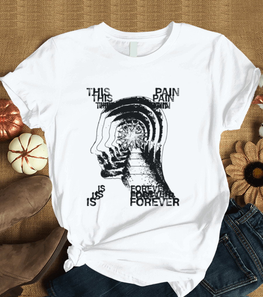This Pain Is Forever Existential Surreal Trippy Psychedelic Head T-Shirt