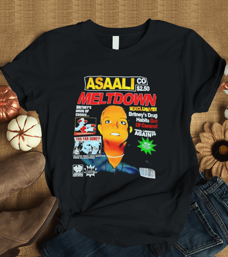 Asaali Co Meltdown Exclusive Britney's Drug Habit Out Of Control 72 Hour Sale T-Shirt