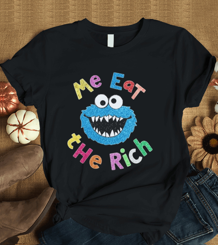 Me Eat The Rich Monster Face Colorful Letters T-Shirt