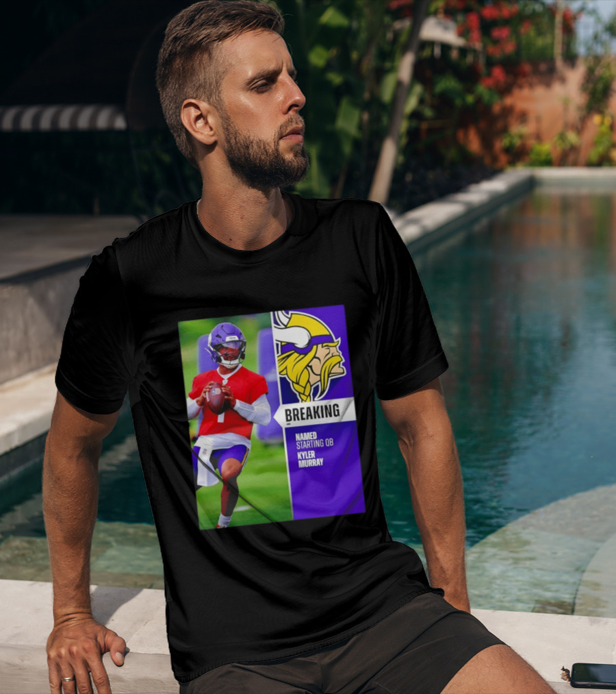 Minnesota Vikings Breaking News Named Starting QB Kyler Murray T-Shirt