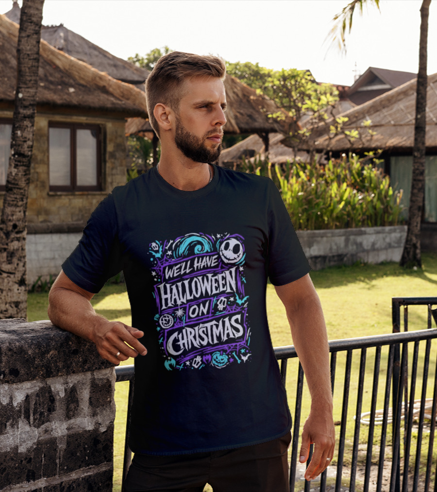 We'll Have Halloween On Christmas The Nightmare Before Christmas Spooky Holiday Mashup T-Shirt
