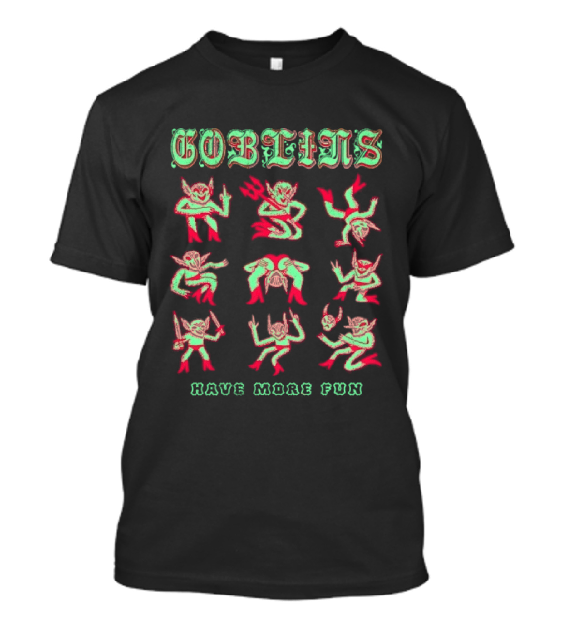 Goblins Have More Fun Playful Fantasy Creatures T-Shirt