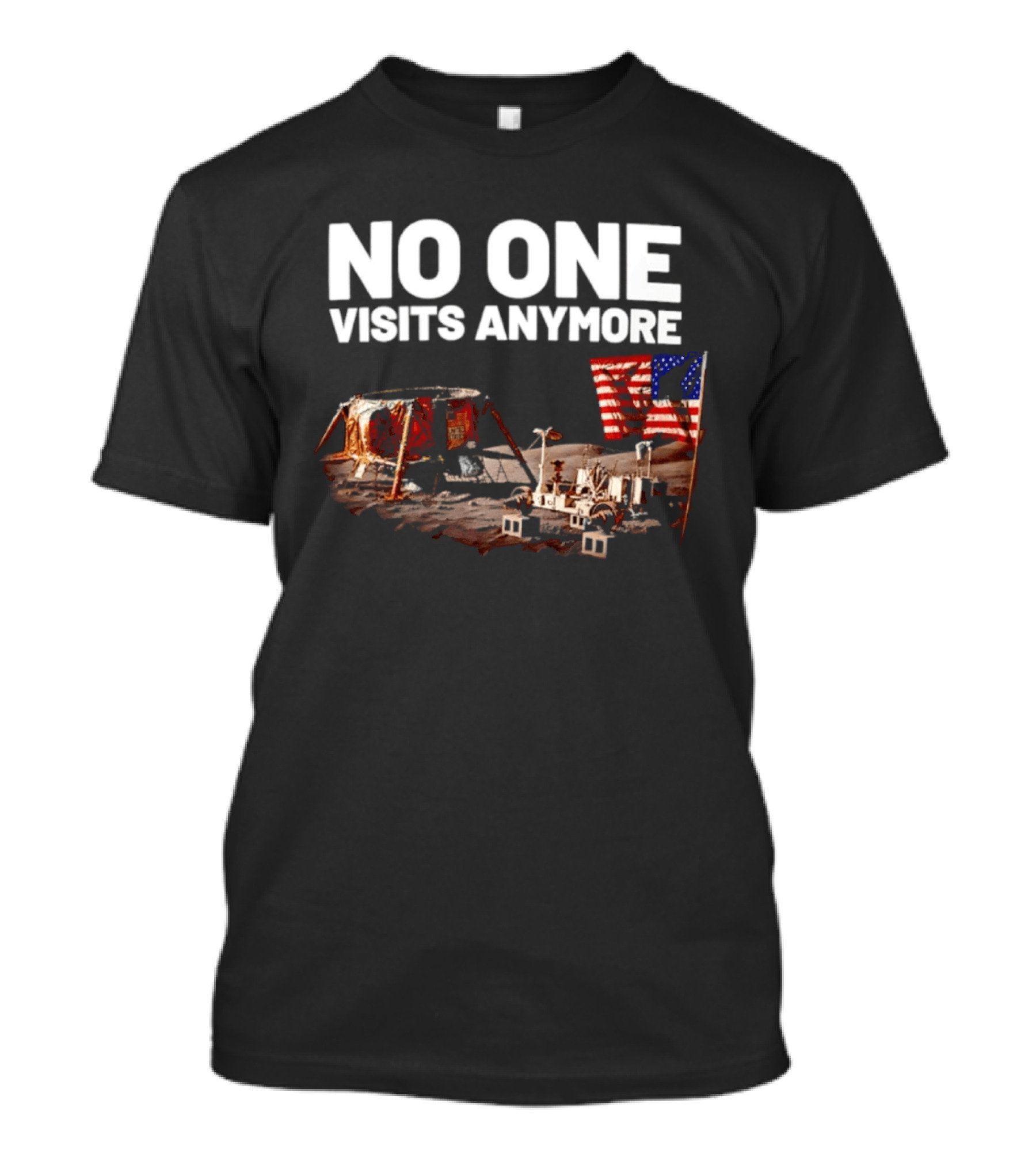 No One Visits Anymore Moon Landing Lunar Rover USA Flag T-Shirt