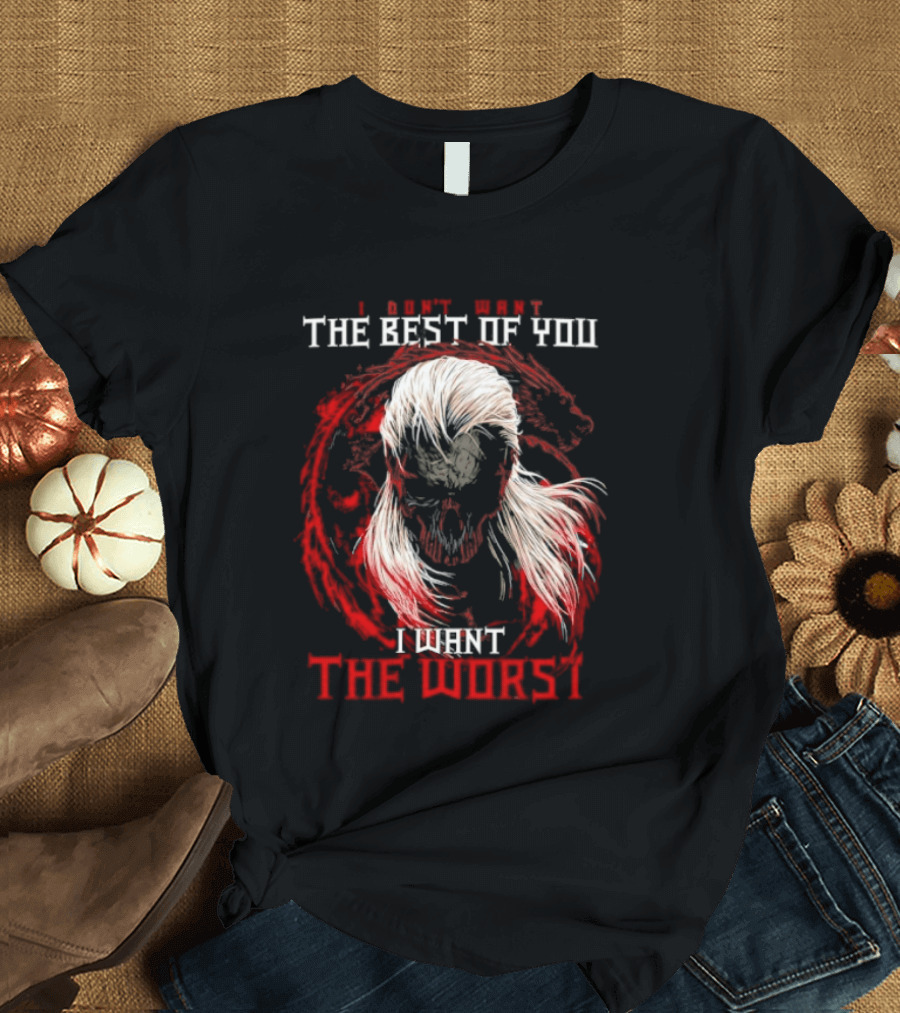 I Don't Want The Best Of You I Want The Worst White Hair Skull Over Red Wolf T-Shirt
