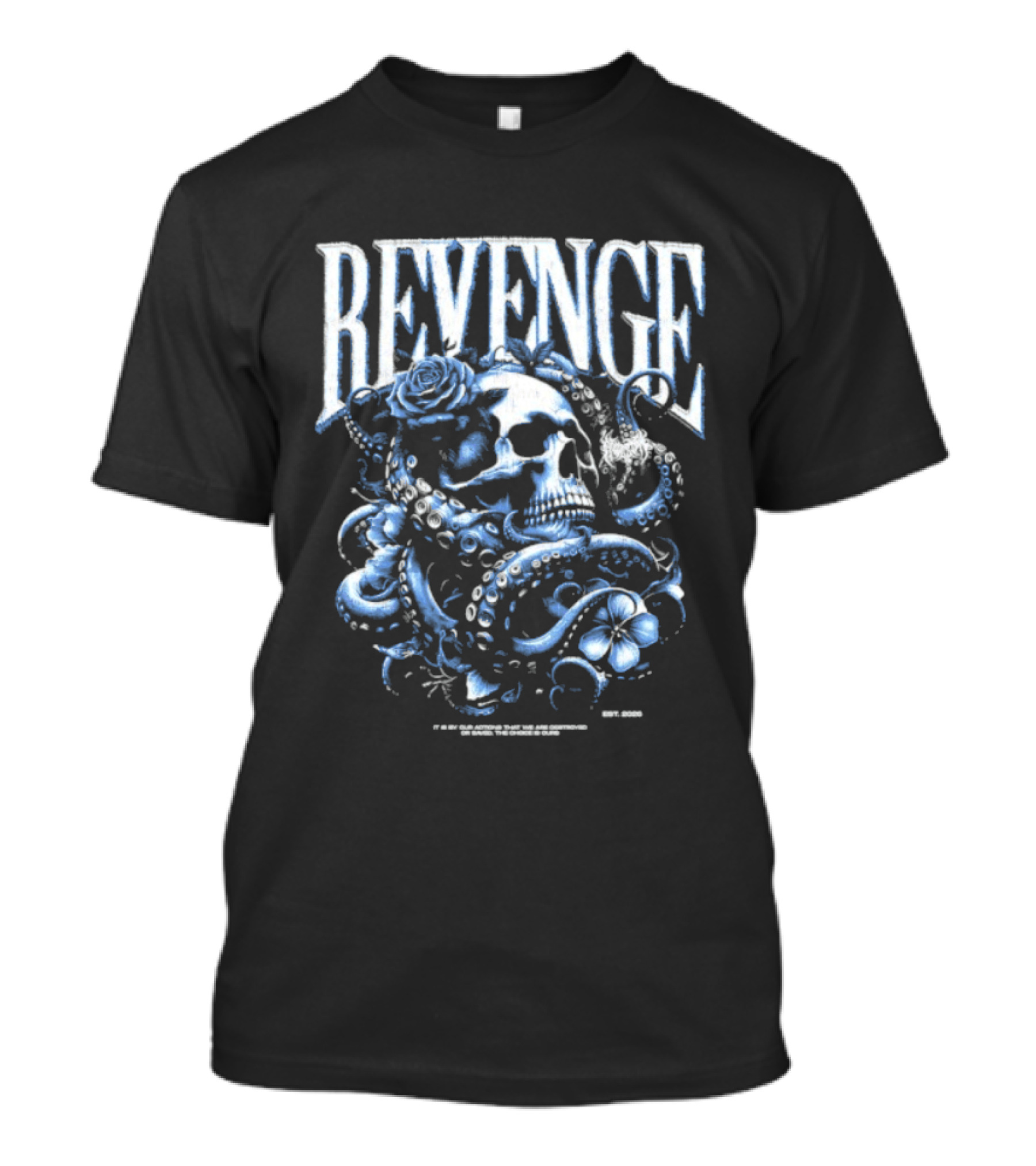 Revenge Skull And Octopus Our Actions That We Are Destroyed Or Saved T-Shirt