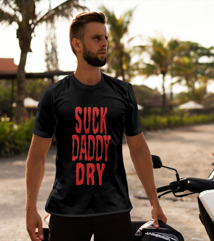 Suck Daddy Dry Text Bold Red T-Shirt