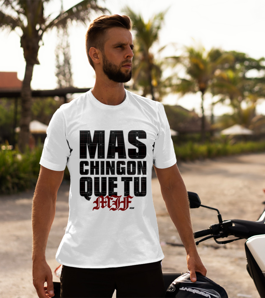 MJF 2026 Mas Chingon Que Tu T-Shirt