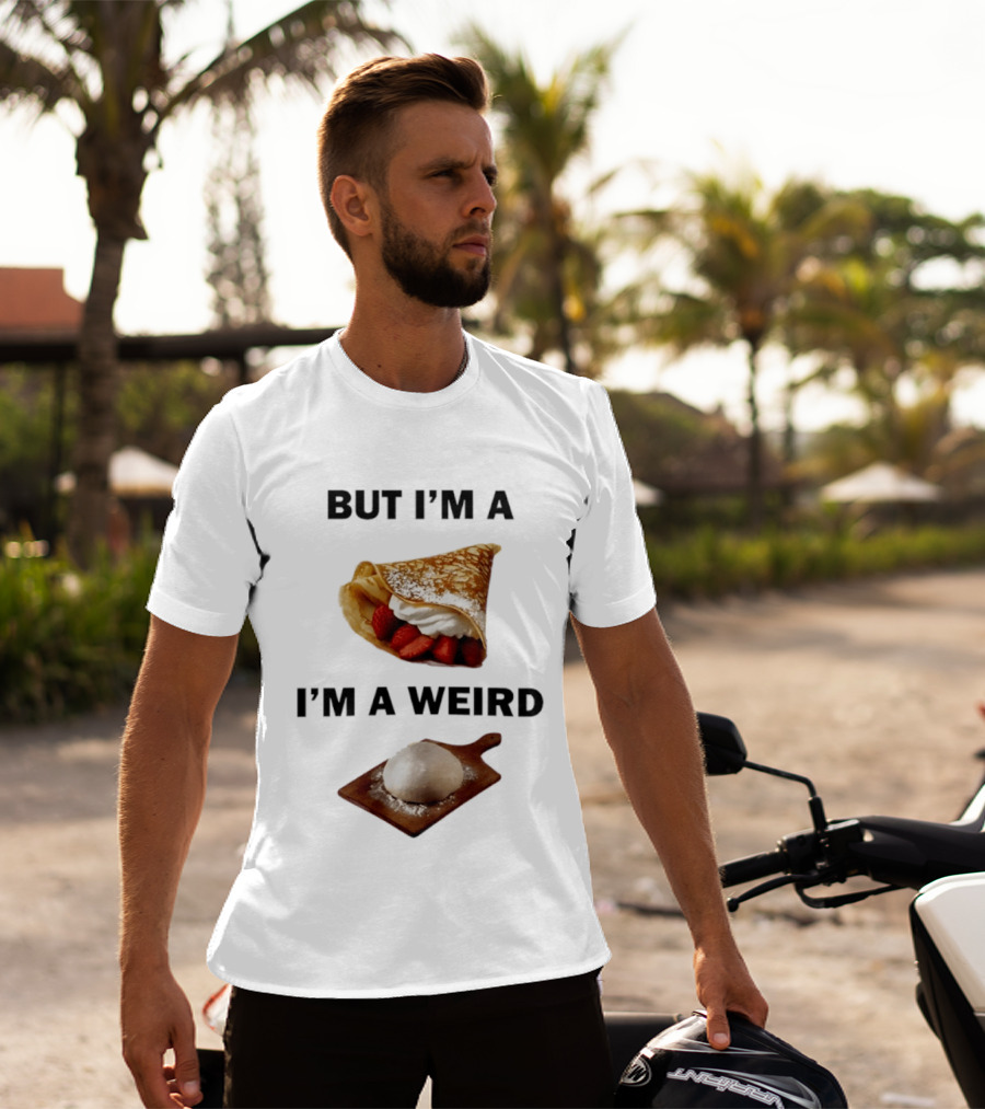 But I'm A Crepe I'm A Weird Food Humor Pancake T-Shirt