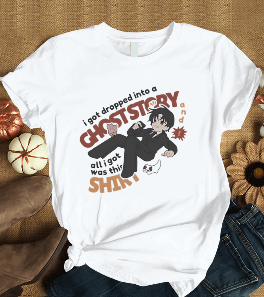 I Got Dropped Into A Ghost Story And All I Got Was This Anime T-Shirt