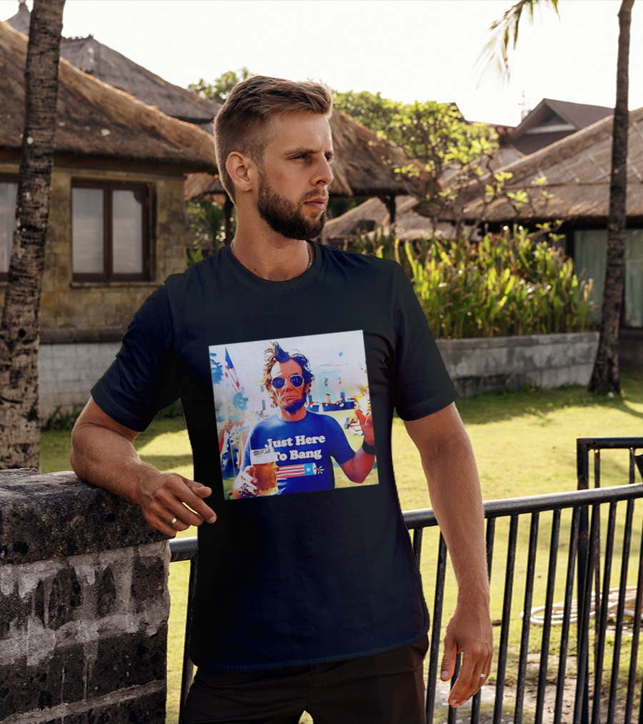 Just Here To Bang Abraham Lincoln 4th Of July Fireworks And Beer T-Shirt