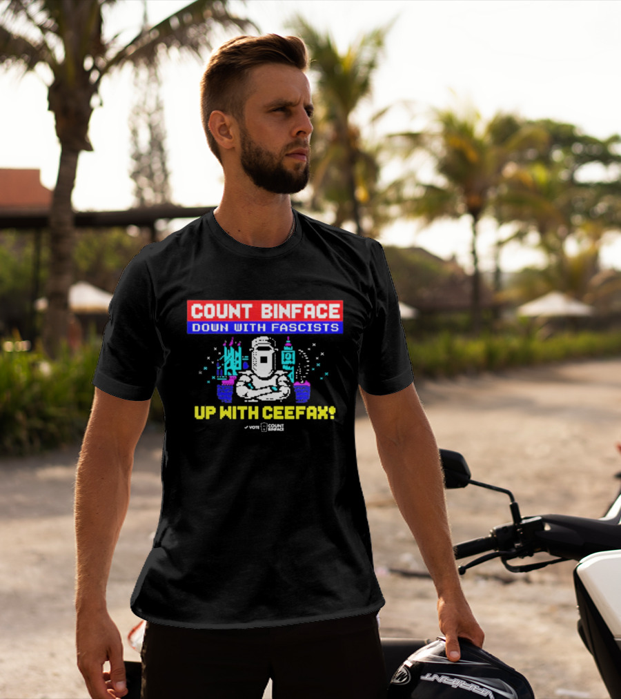 Count Binface Down With Fascists Up With Ceefax T-Shirt
