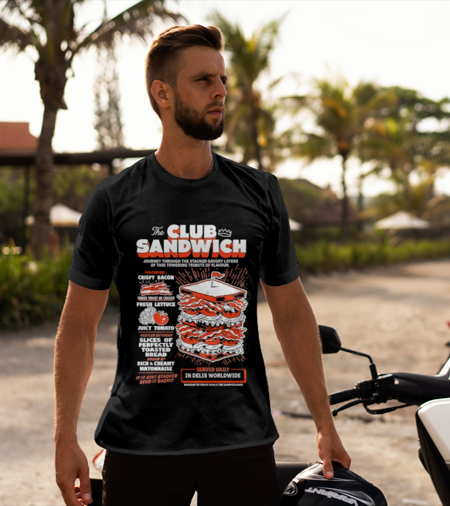 The Club Sandwich Adventure With Crispy And Fresh Ingredients Served Daily T-Shirt