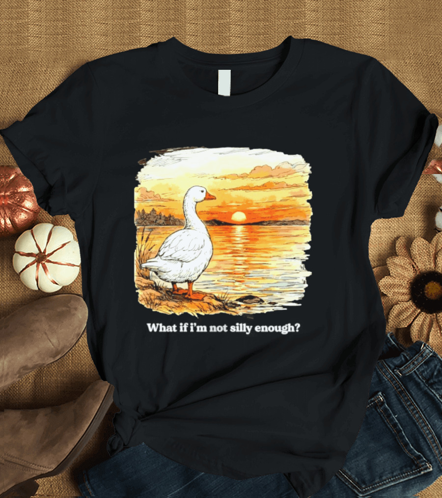 What If I'm Not Silly Enough Goose Sunset Scene Landscape T-Shirt