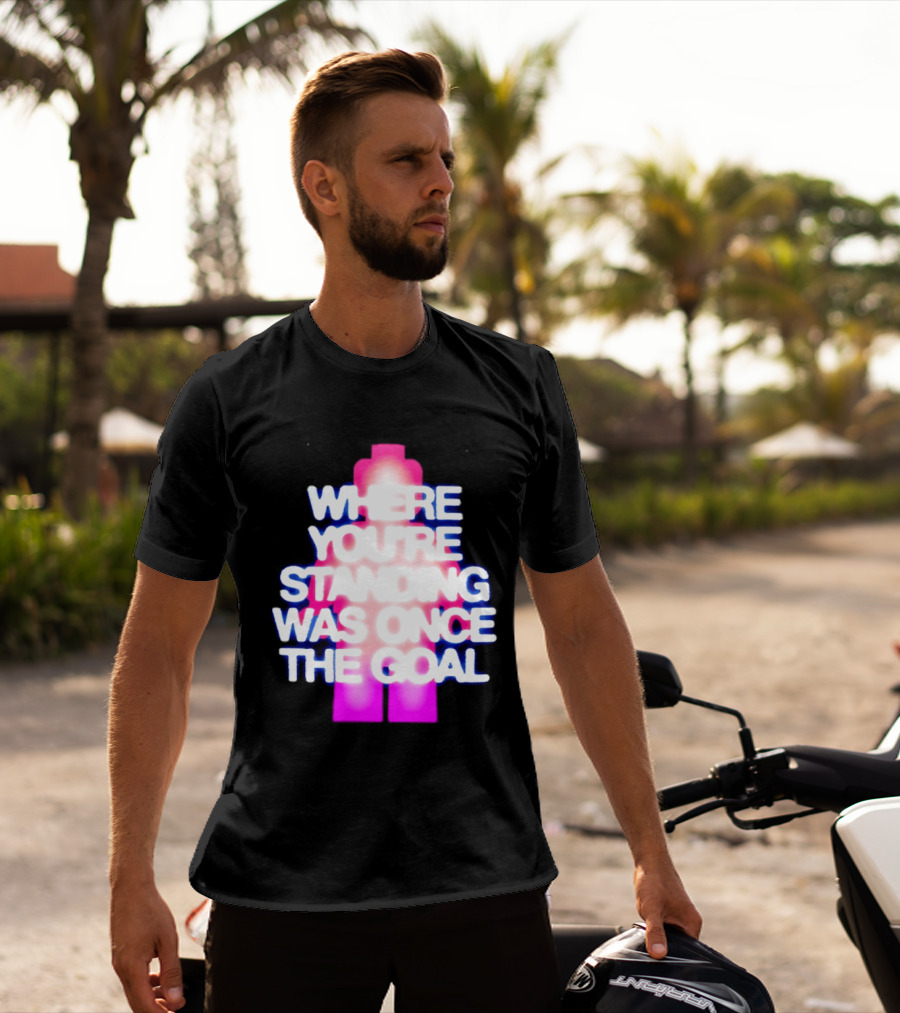 Where You're Standing Was Once The Goal Bright Neon Figure T-Shirt