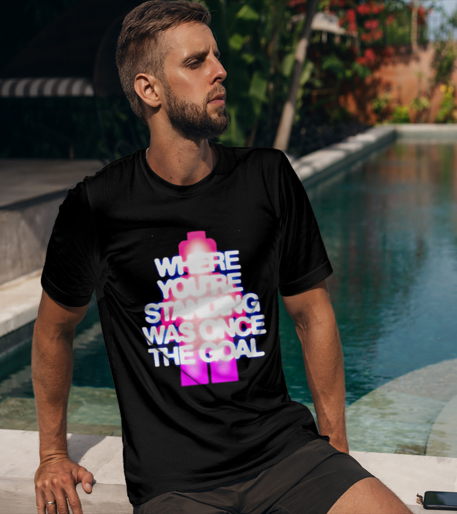 Where You're Standing Was Once The Goal Bright Neon Figure T-Shirt