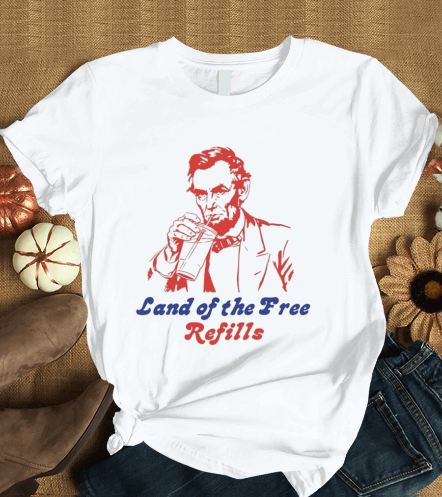 Land Of The Free Refills Abraham Lincoln Drinking Soda T-Shirt