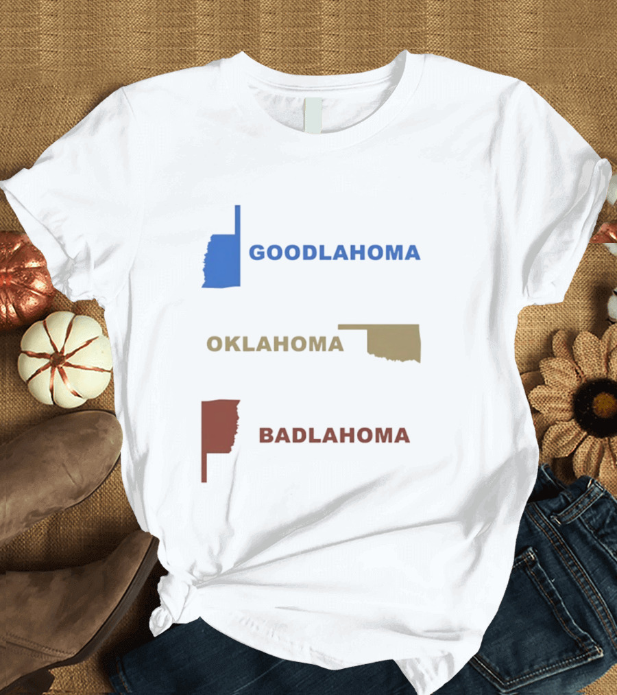 Goodlahoma Oklahoma Badlahoma Map Geography Playful Wordplay T-Shirt
