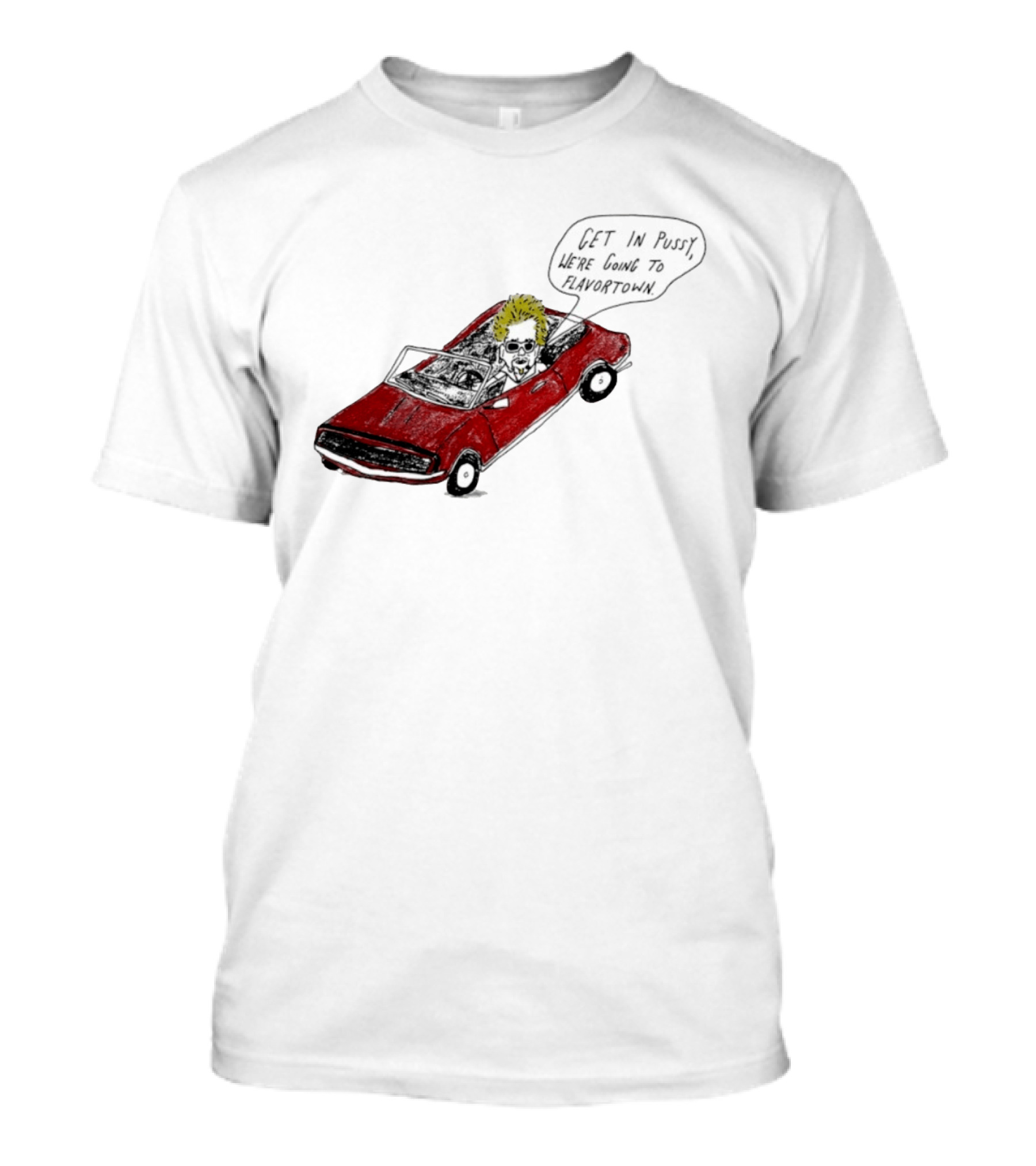 Guy Fieri Get In Pussy We're Going To Flavortown Car Scene T-Shirt