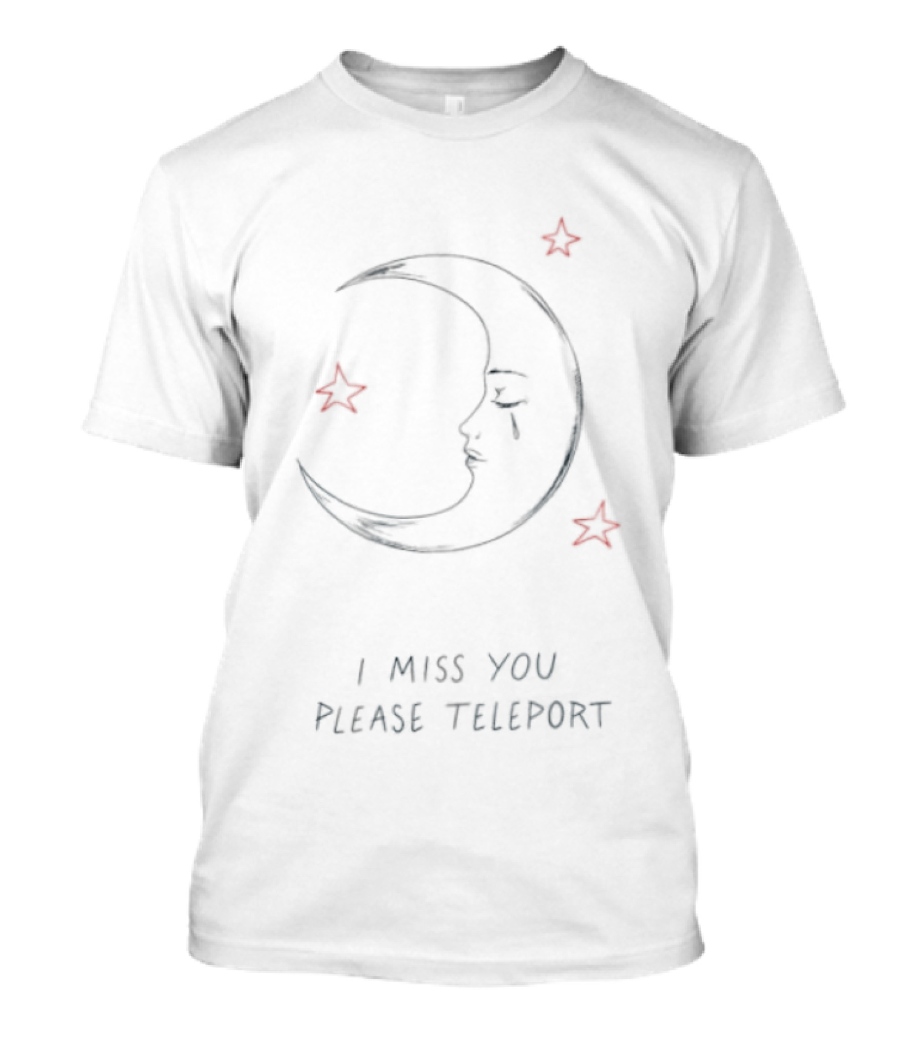 I Miss You Please Teleport Crying Moon And Stars T-Shirt