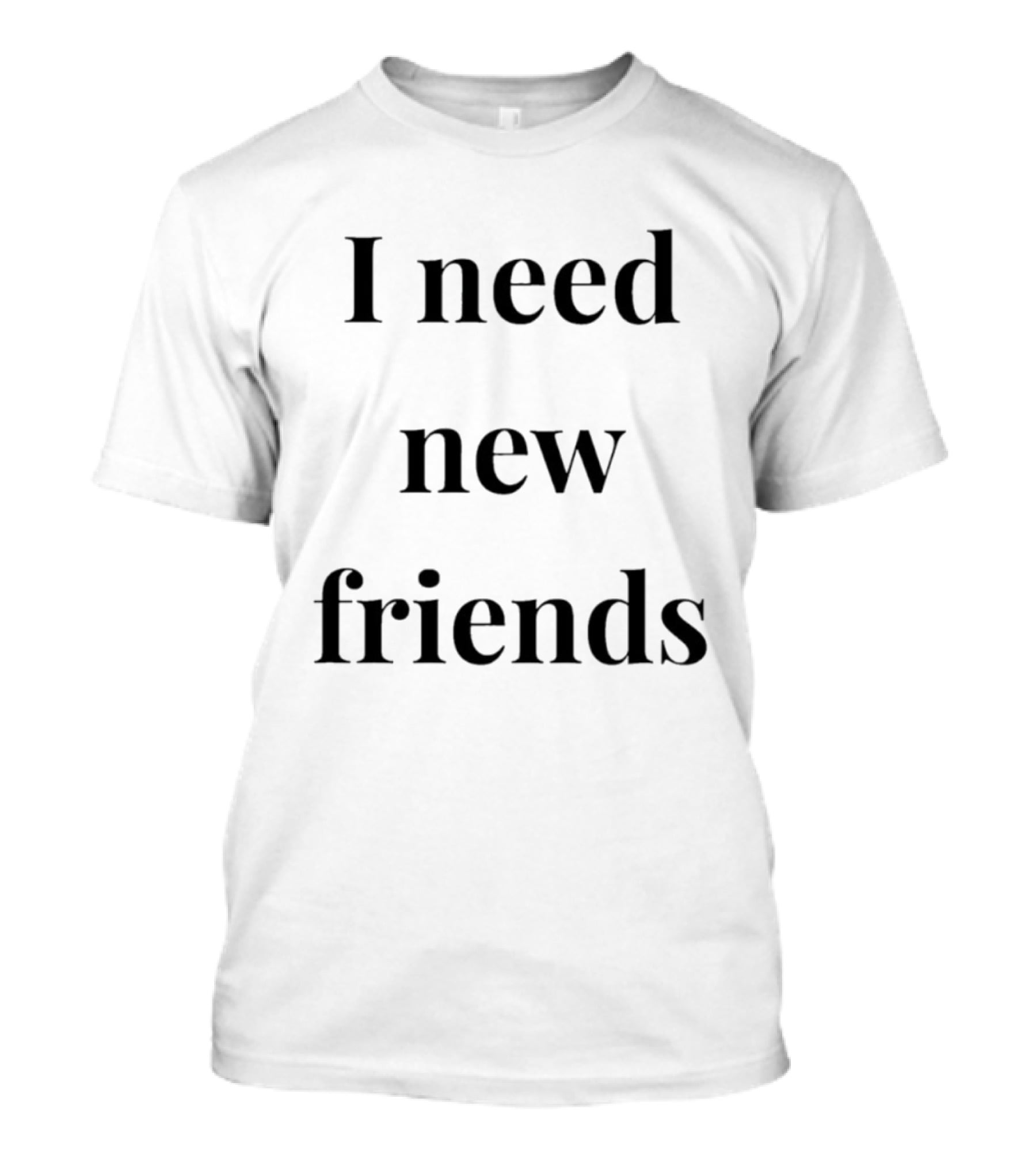 I Need New Friends Introvert Humor T-Shirt