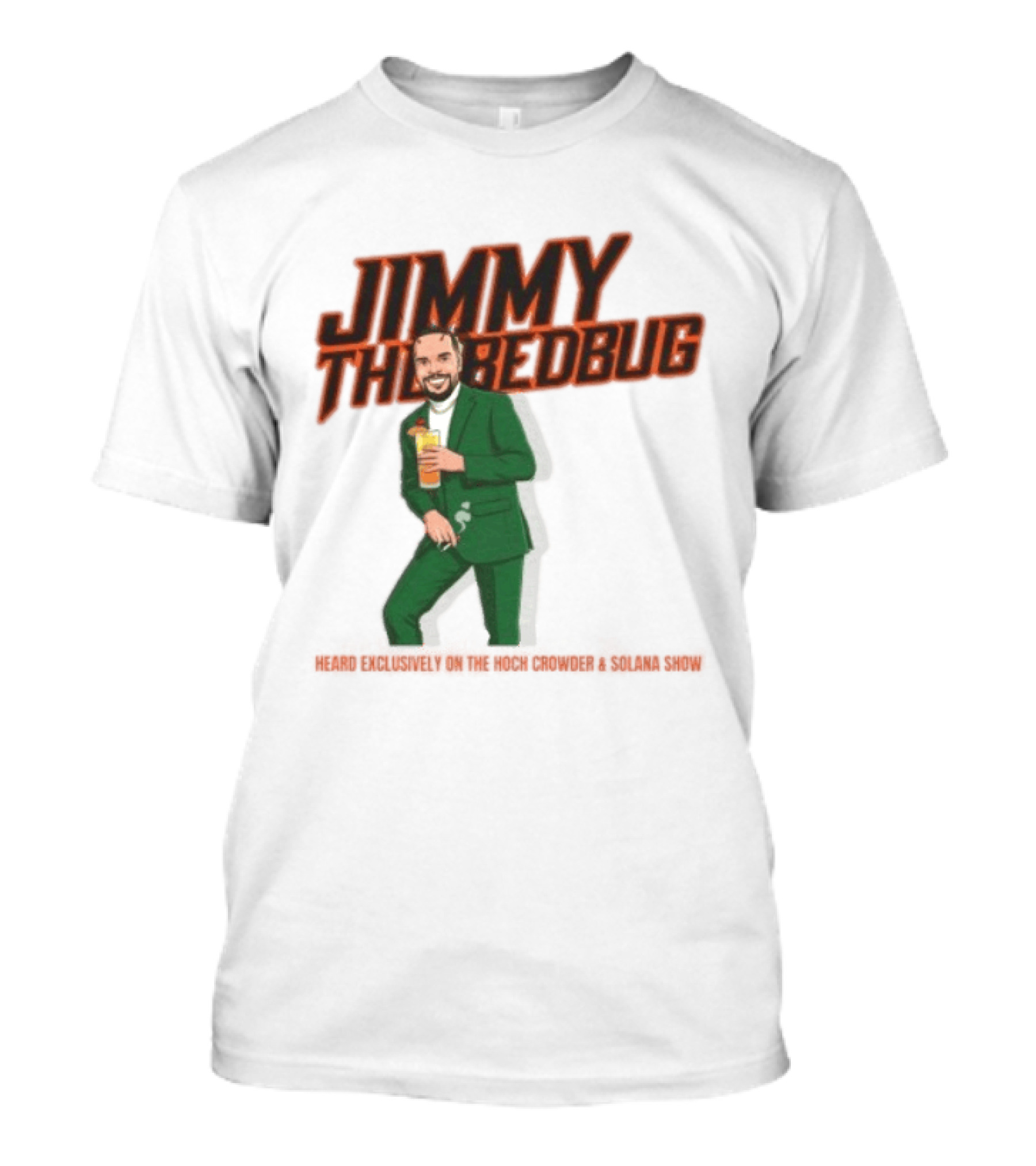 Jimmy The Bedbug Hoch Crowder Solana Show Exclusive T-Shirt