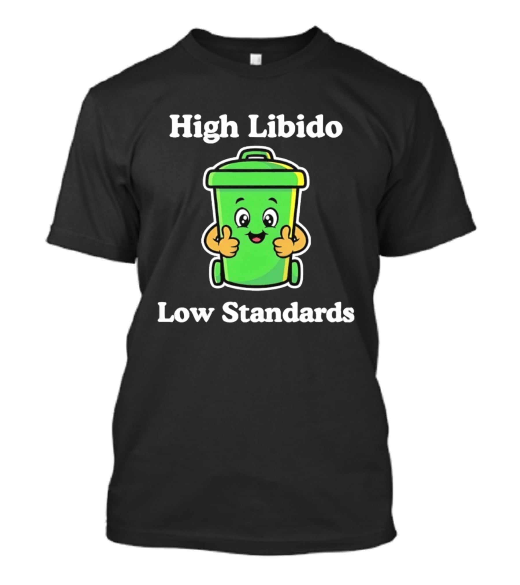 High Libido Low Standards Trash Can Cartoon T-Shirt