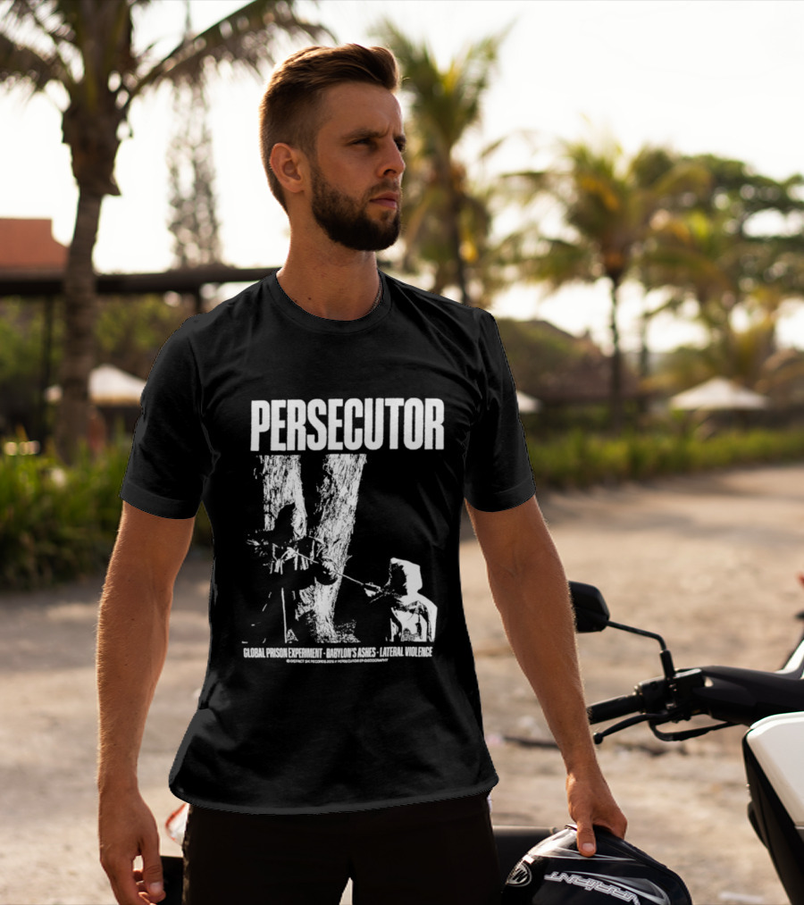 Persecutor Global Prison Experiment Babylon's Ashes Lateral Violence T-Shirt