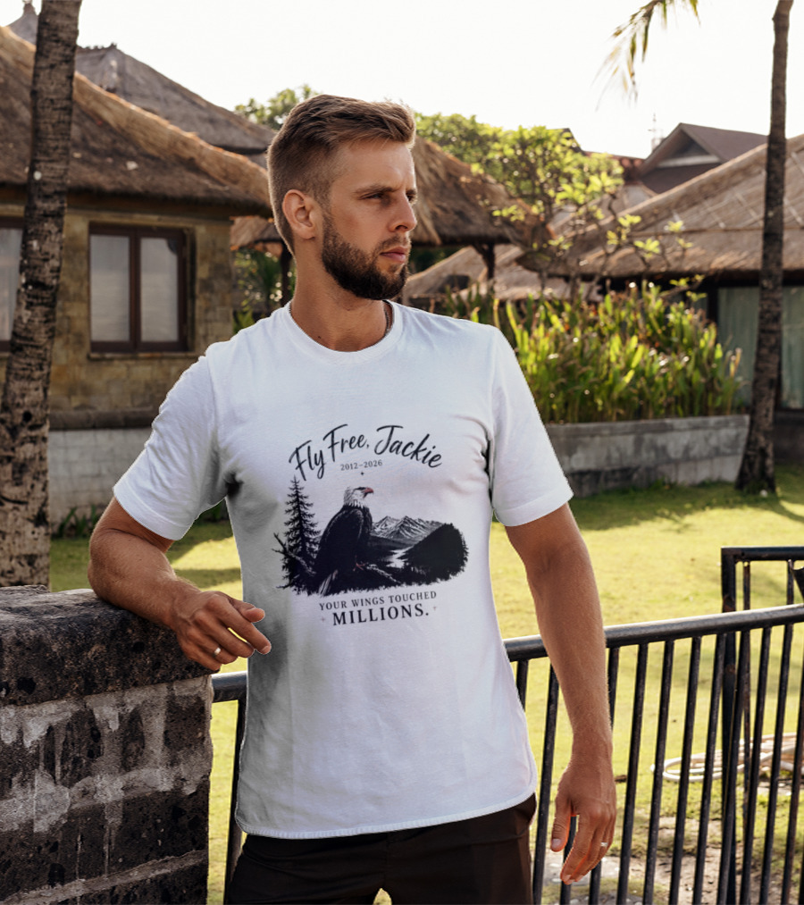 Fly Free Jackie 2012 2026 Your Wings Touched Millions Eagle Forest T-Shirt
