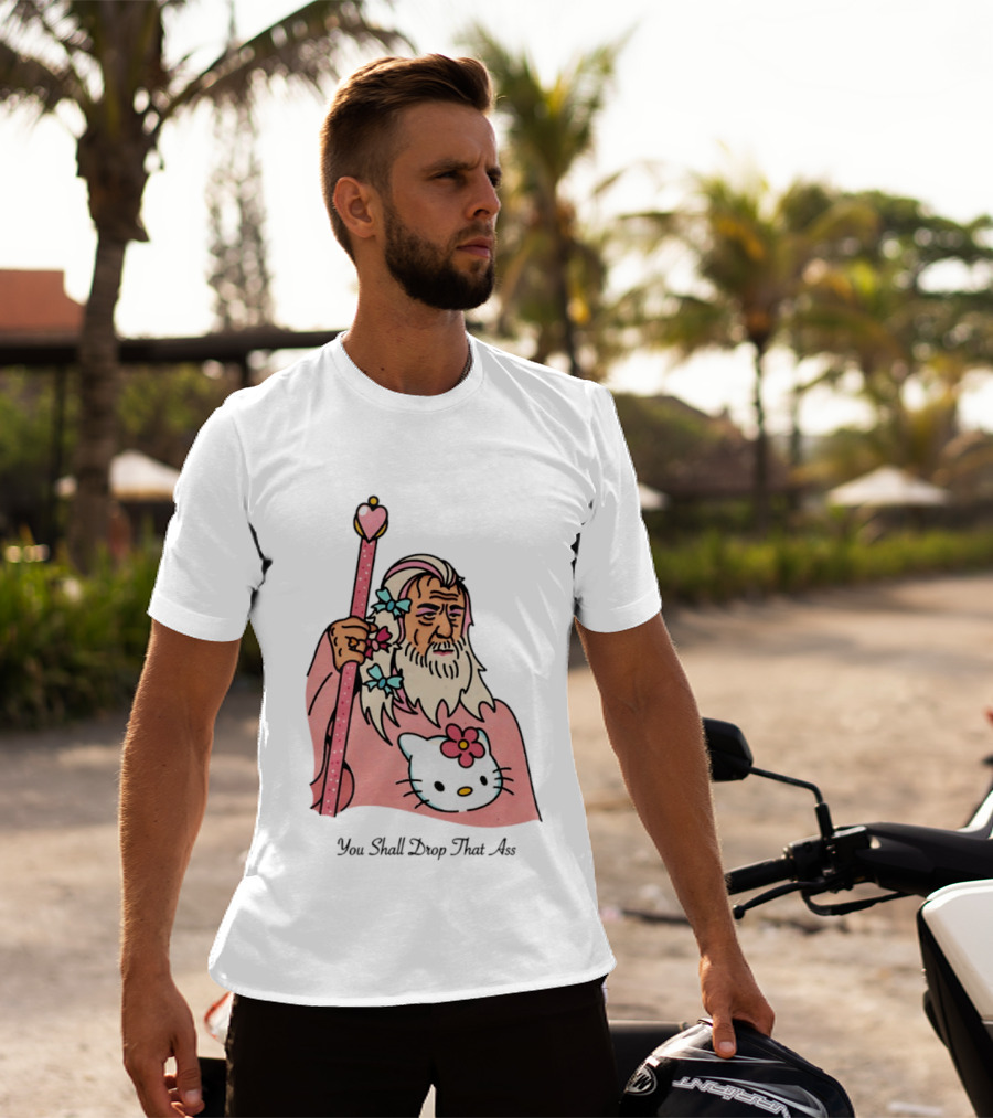 Gandalf You Shall Drop That Ass Hello Kitty Magic Staff T-Shirt