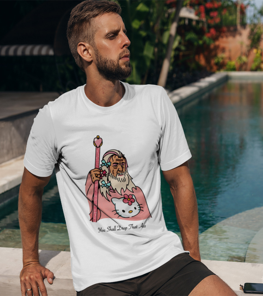 Gandalf You Shall Drop That Ass Hello Kitty Magic Staff T-Shirt