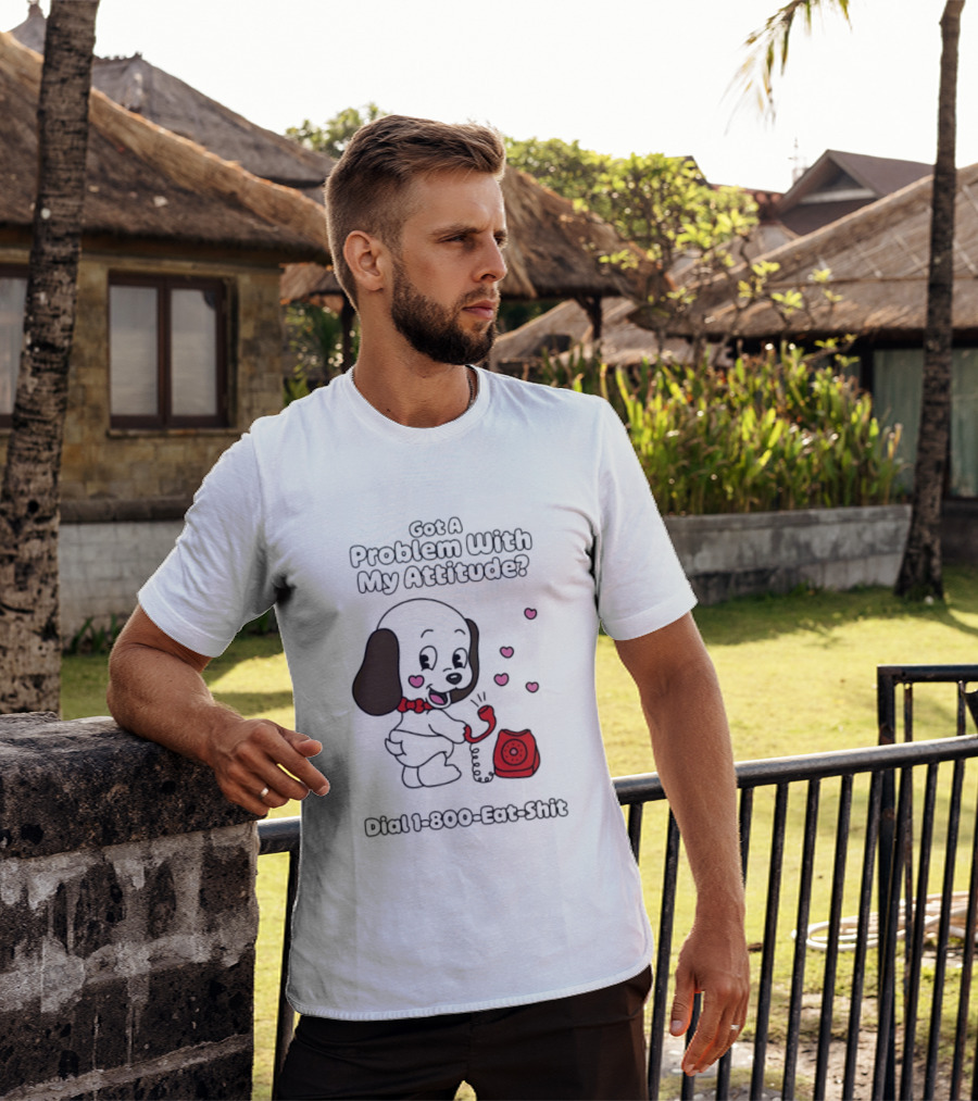 Got A Problem With My Attitude Dial 1 800 Eat Shit Cute Puppy Retro Phone Playful Retro Humor T-Shirt