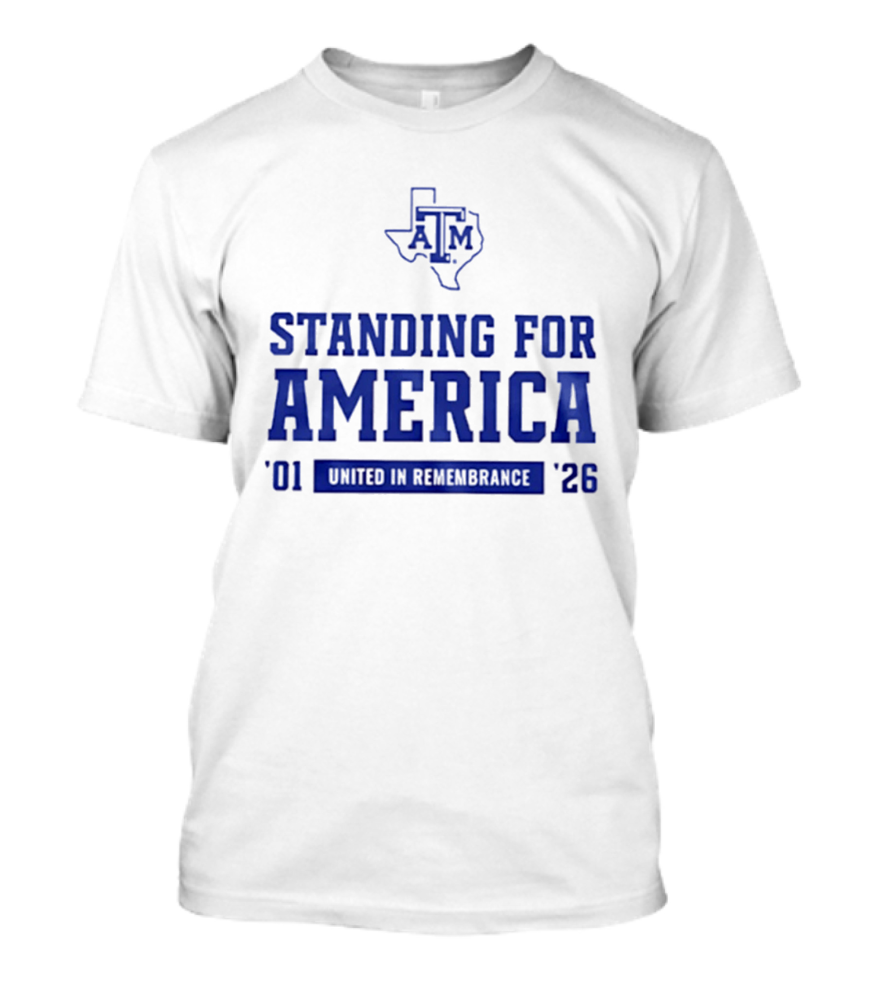 Texas A And M Aggies Standing For America 2001 2026 United In Remembrance T-Shirt