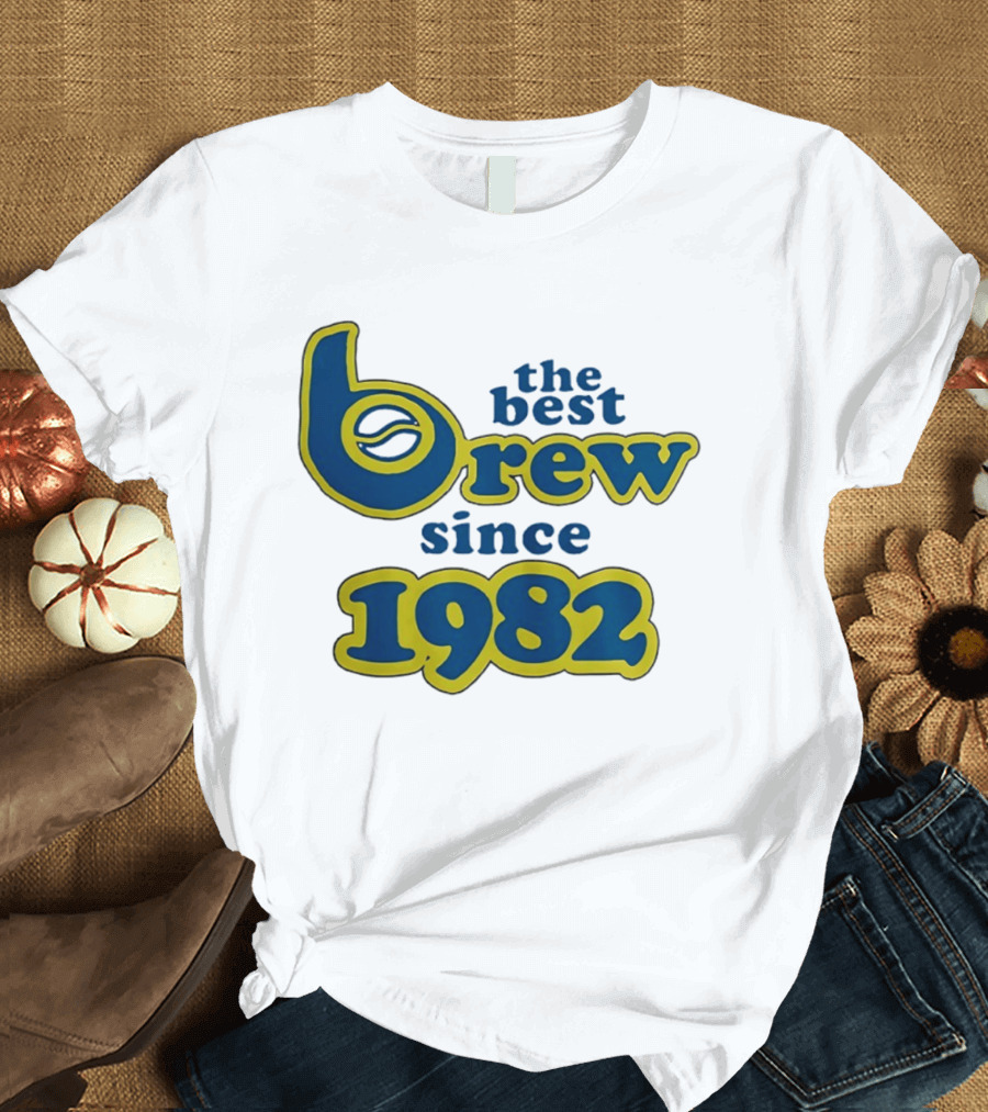 The Best Brew Since 1982 T-Shirt