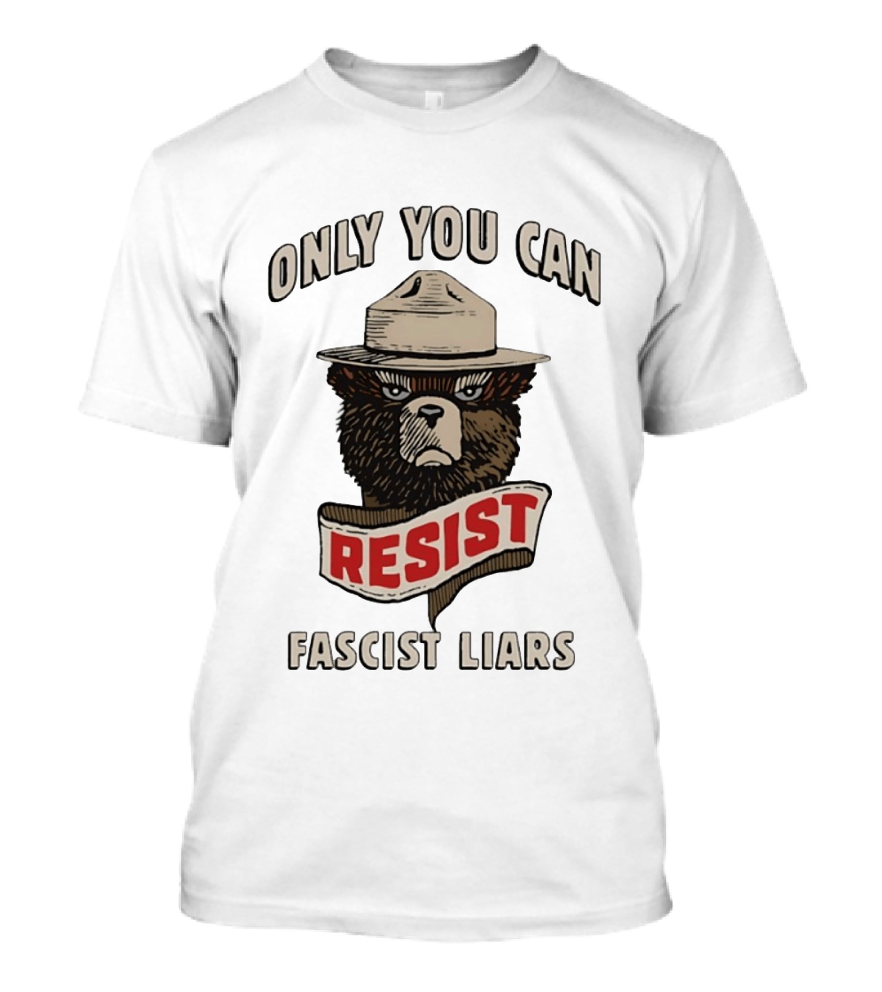 Only You Can Resist Fascist Liars Bear T-Shirt