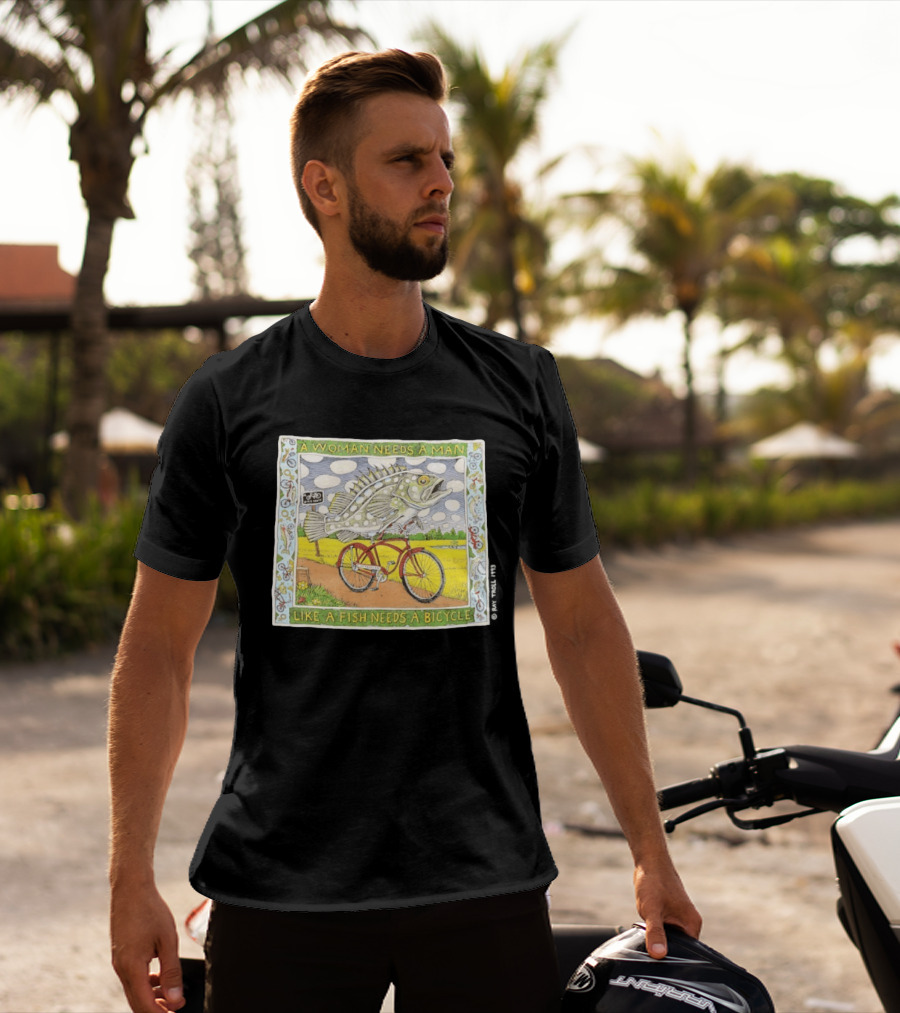 A Woman Needs A Man Like A Fish Needs A Bicycle Ray Troll 1993 T-Shirt