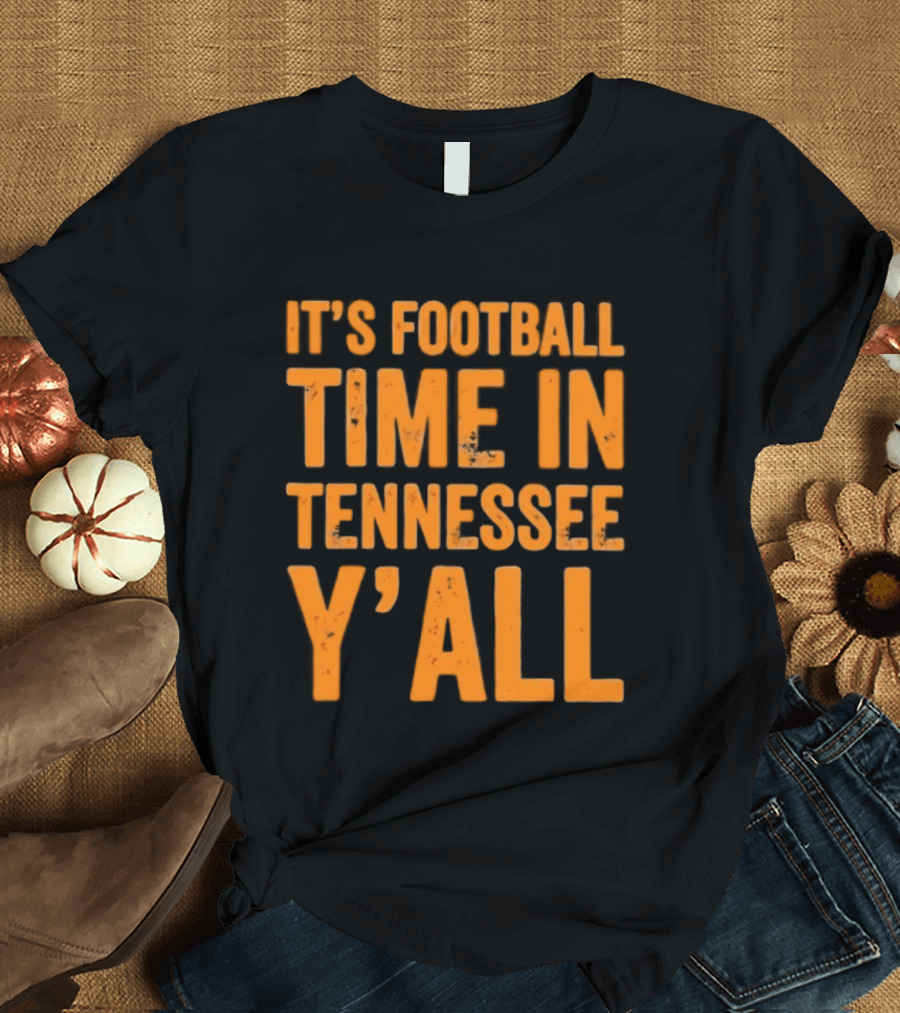 It's Football Time In Tennessee Y'all T-Shirt