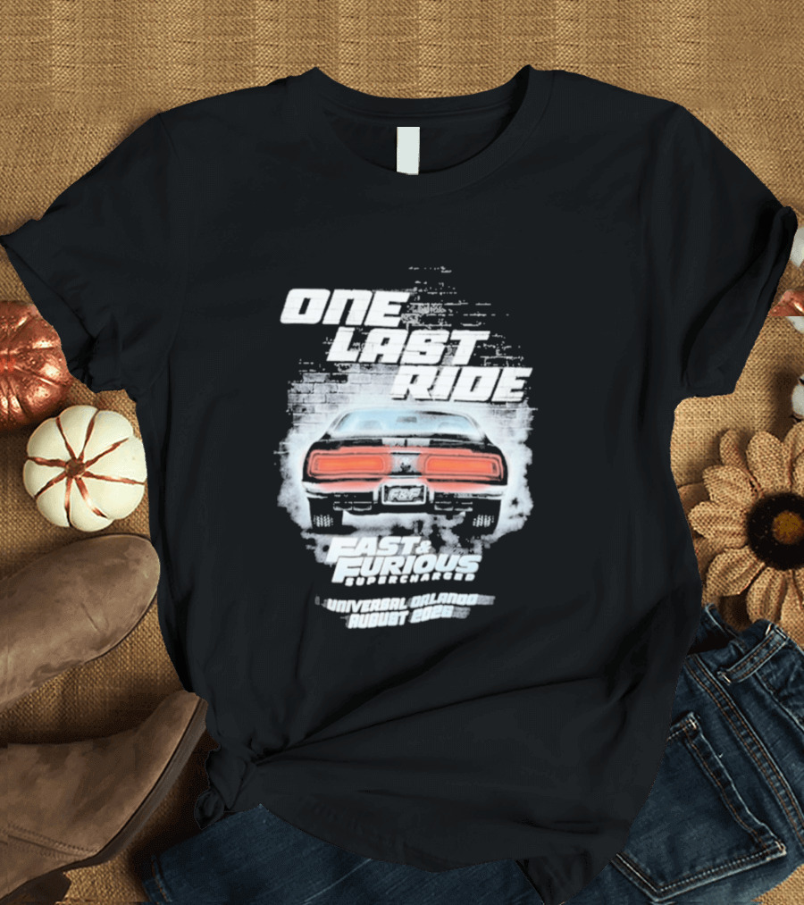 One Last Ride Fast Furious Supercharged 2026 Racing Car Backview T-Shirt