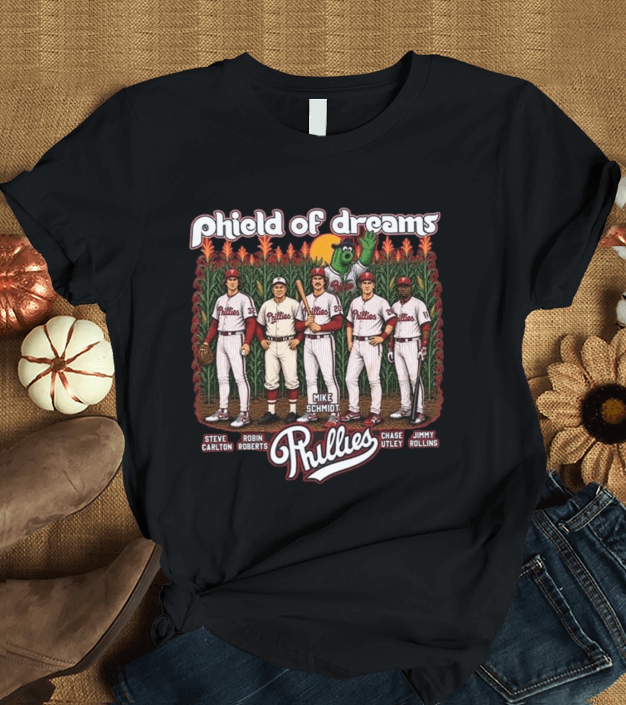 Phillies Phield Of Dreams Steve Carlton Robin Roberts Mike Schmidt Chase Utley Jimmy Rollins T-Shirt