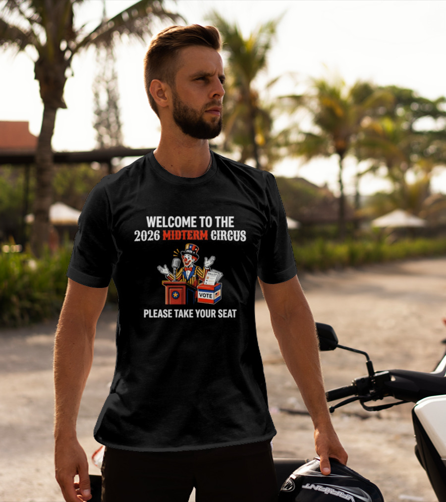 Welcome To The 2026 Midterm Circus Please Take Your Seat Vote Box Clown Politician T-Shirt