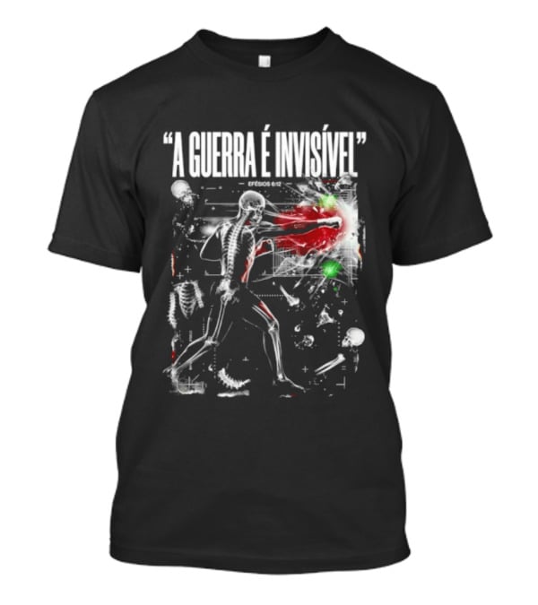 A Guerra É Invisível Efésios 6 12 Batalha Espiritual Skeletons Spiritual Battle T-Shirt