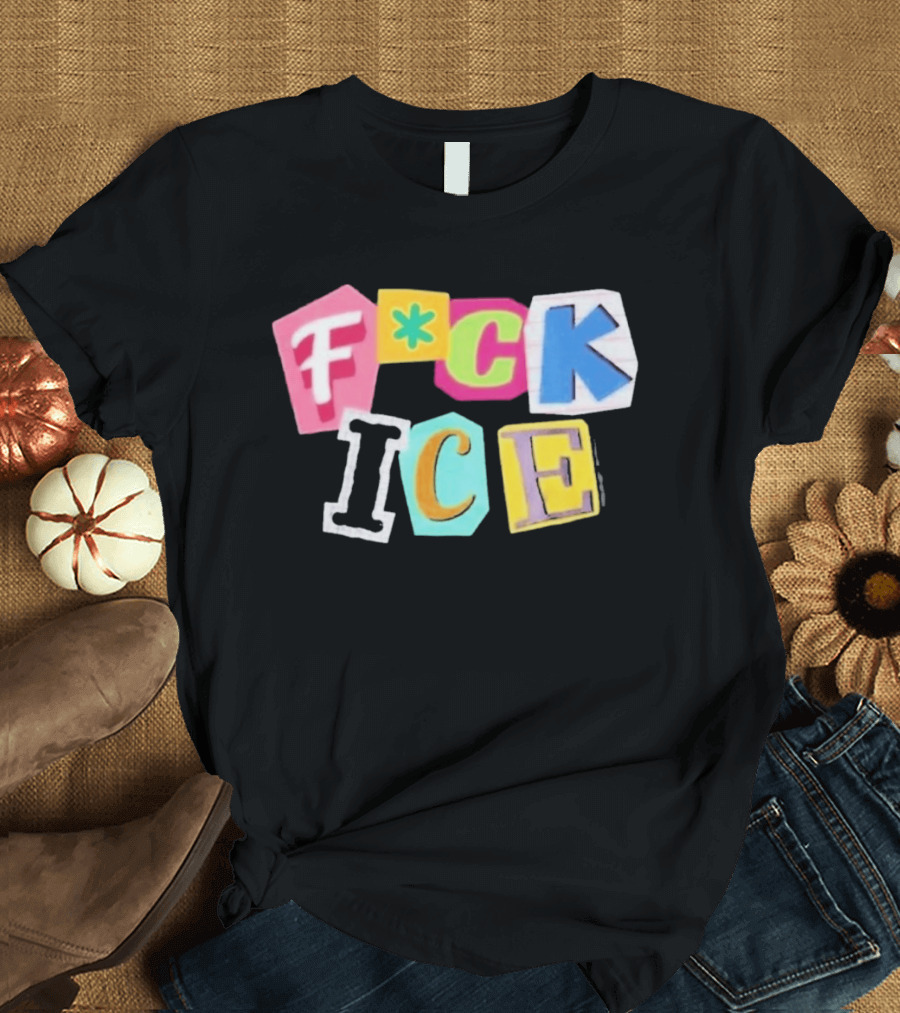 F*ck ICE Imagine Hating Immigrants Colorful Collage T-Shirt