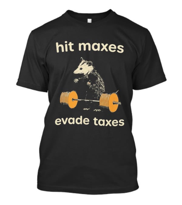 Hit Maxes Evade Taxes Mouse Bench Press T-Shirt