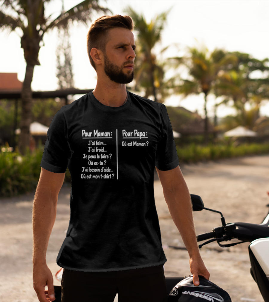 Pour Maman Papa J'ai Faim Froid Parenting Humor Où Est Maman Comparison T-Shirt