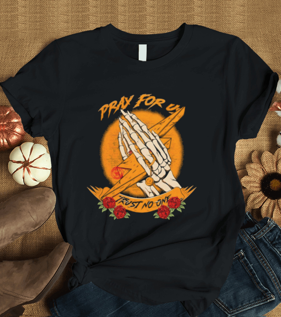 Pray For Us Trust No One Skeleton Hands Lightning Bolt Rose T-Shirt