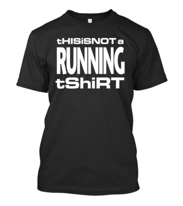 This Is Not A Running Sarcastic T-Shirt
